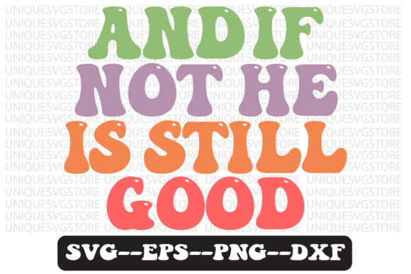 And if Not, He is Still Good Retro Svg Review