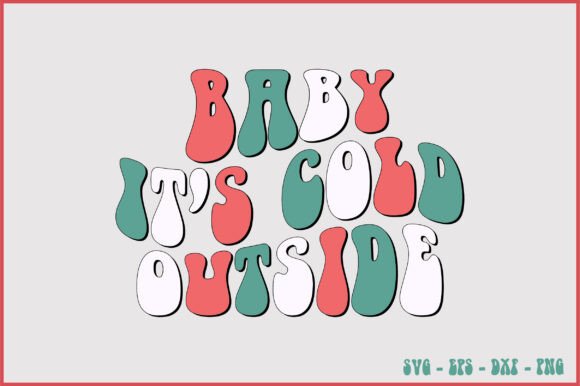 Baby It's Cold Outside Retro Svg Design