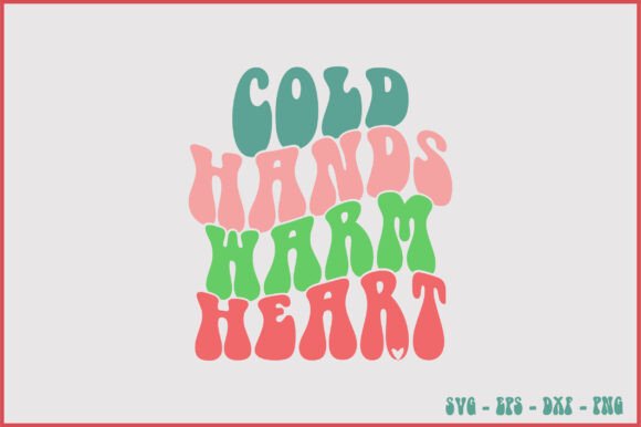 Cold Hands Warm Heart Retro Svg Design Review