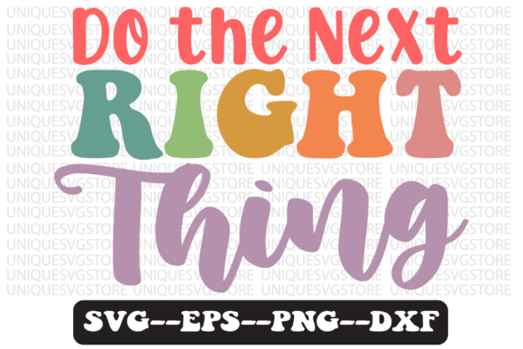 Do the Next Right Thing Retro Svg Design Review