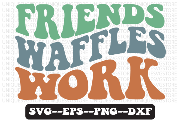 Friends. Waffles. Work Retro Svg Design Review