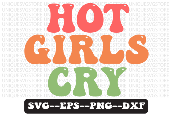 Hot Girls Cry Groovy Retro Svg Design Review