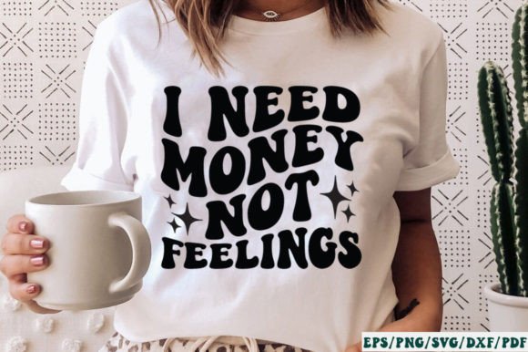 I Need Money Not Feelings Retro SVG Review