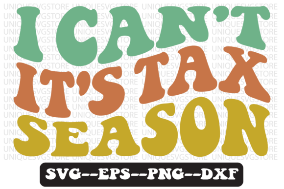 Icant Its Tax Season Retro Svg Design Review