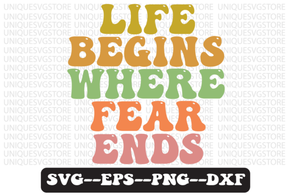 Life Begins Where Fear Ends Retro Svg Review