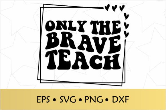 Only the Brave Teach Retro SVG Review