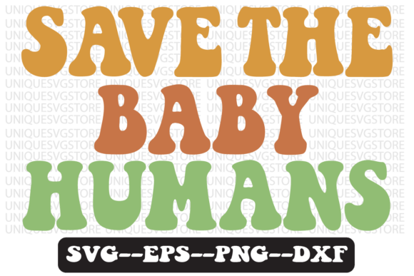 Save the Baby Humans Retro Svg Design Review