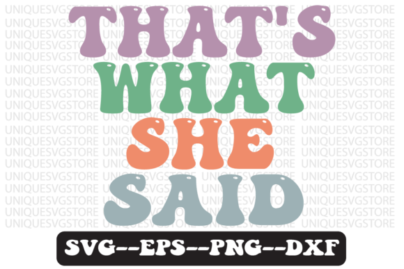 That s What She Said Retro Svg Design Review