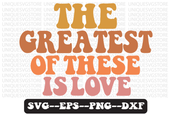 The Greatest of These is Love Retro Svg Review