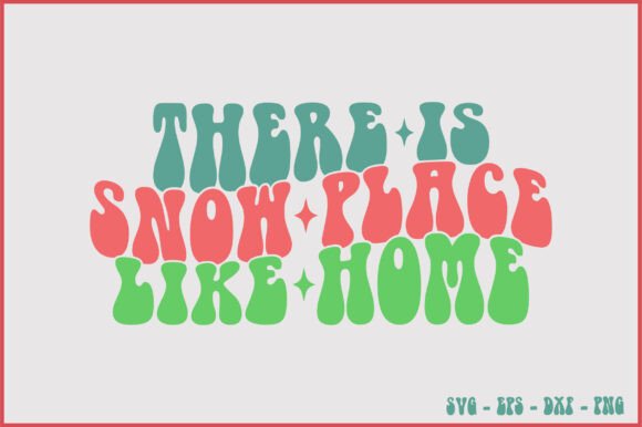 There Is Snow Place Like Home Retro Svg Review