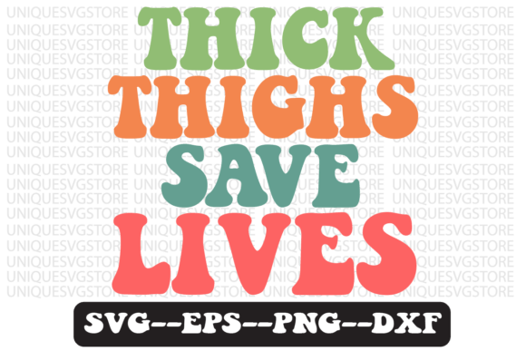 THICK THIGHS SAVE LIVES Retro Svg Design Review