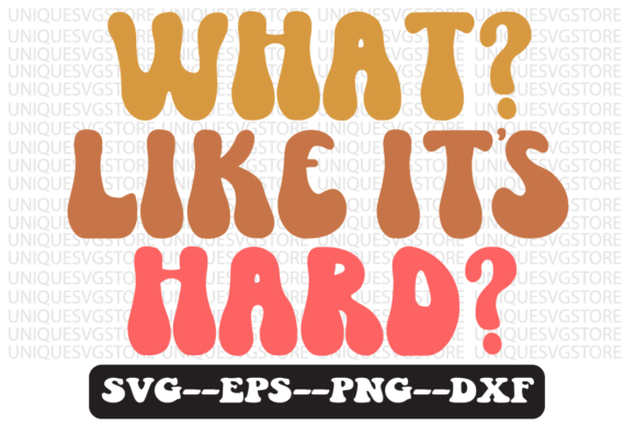 What Like It s Hard Retro Svg Design Review