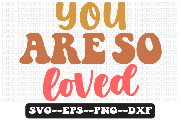 You Are so Loved Groovy Retro Svg Design Review